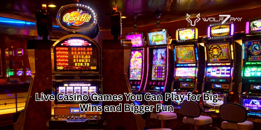 Live Casino Games You Can Play for Big Wins and Bigger Fun