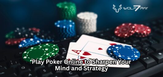 Play Poker Online to Sharpen Your Mind and Strategy