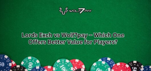 Lords Exch vs Wolf7pay – Which One Offers Better Value for Players?