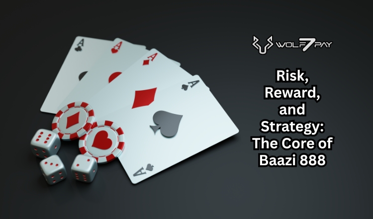 Risk, Reward, and Strategy: The Core of Baazi 888